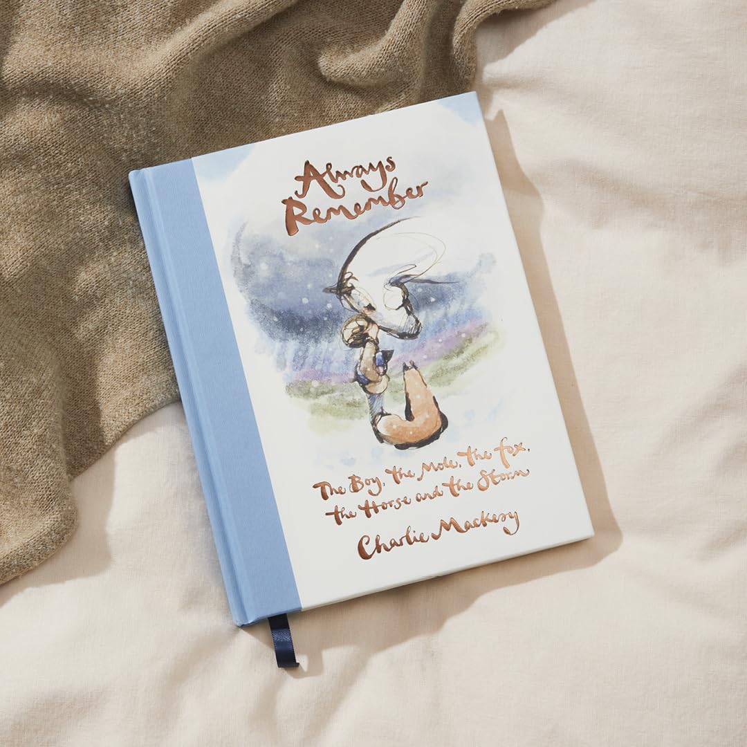 Always Remember The Boy, the Mole, the Fox, and the Horse by Charlie Mackesy | An Inspirational Illustrated Gift Book on Hope, Friendship & Strength: ... the Mole, the Fox, the Horse and the Storm - Retail Maharaj