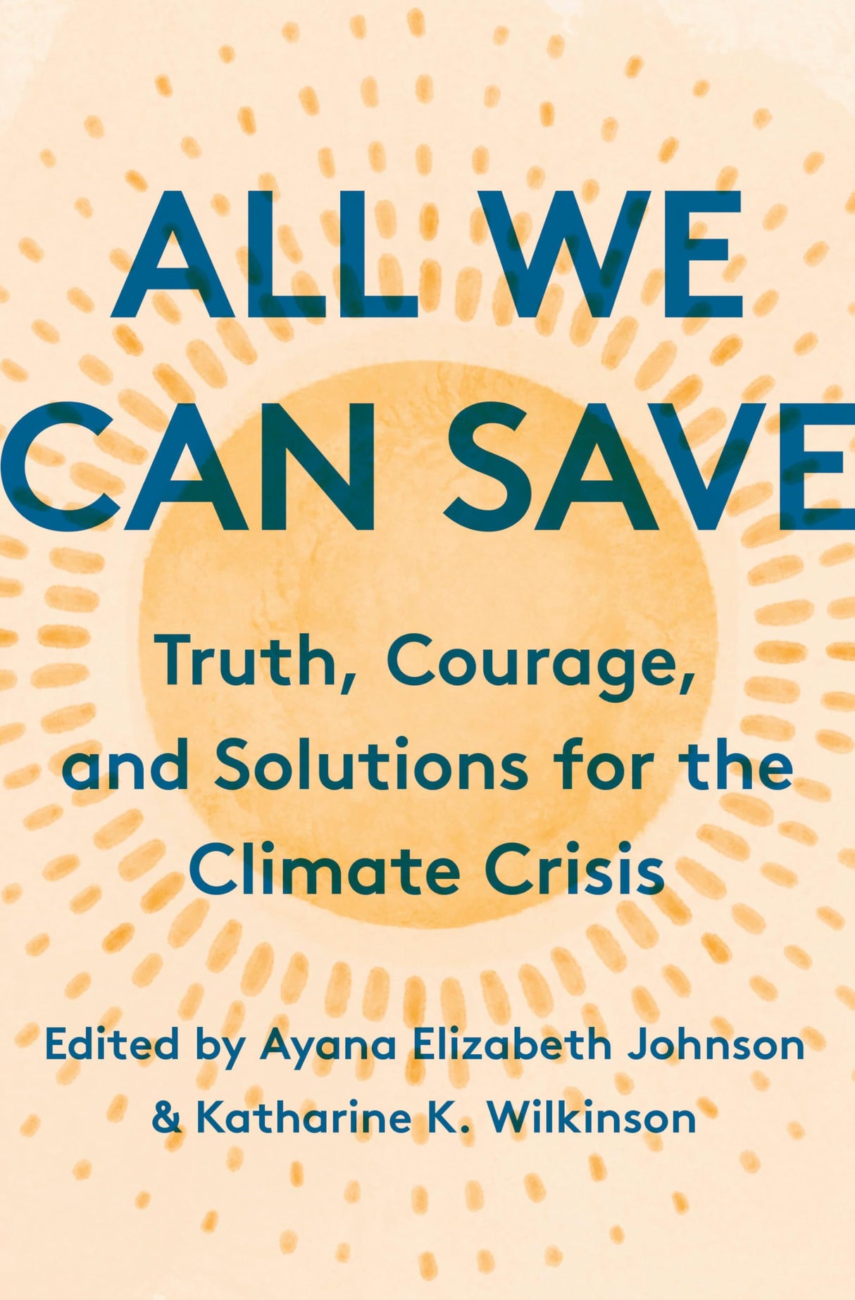 All We Can Save: Truth, Courage, and Solutions for the Climate Crisis - Retail Maharaj