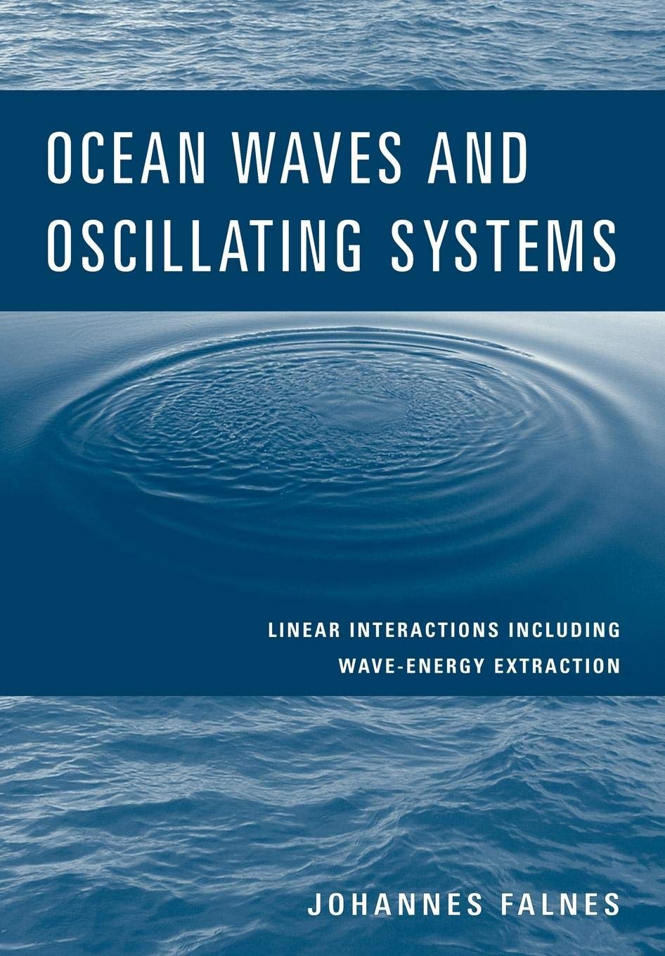 Ocean Waves and Oscillating Systems: Linear Interactions Including Wave-Energy Extraction - Retail Maharaj