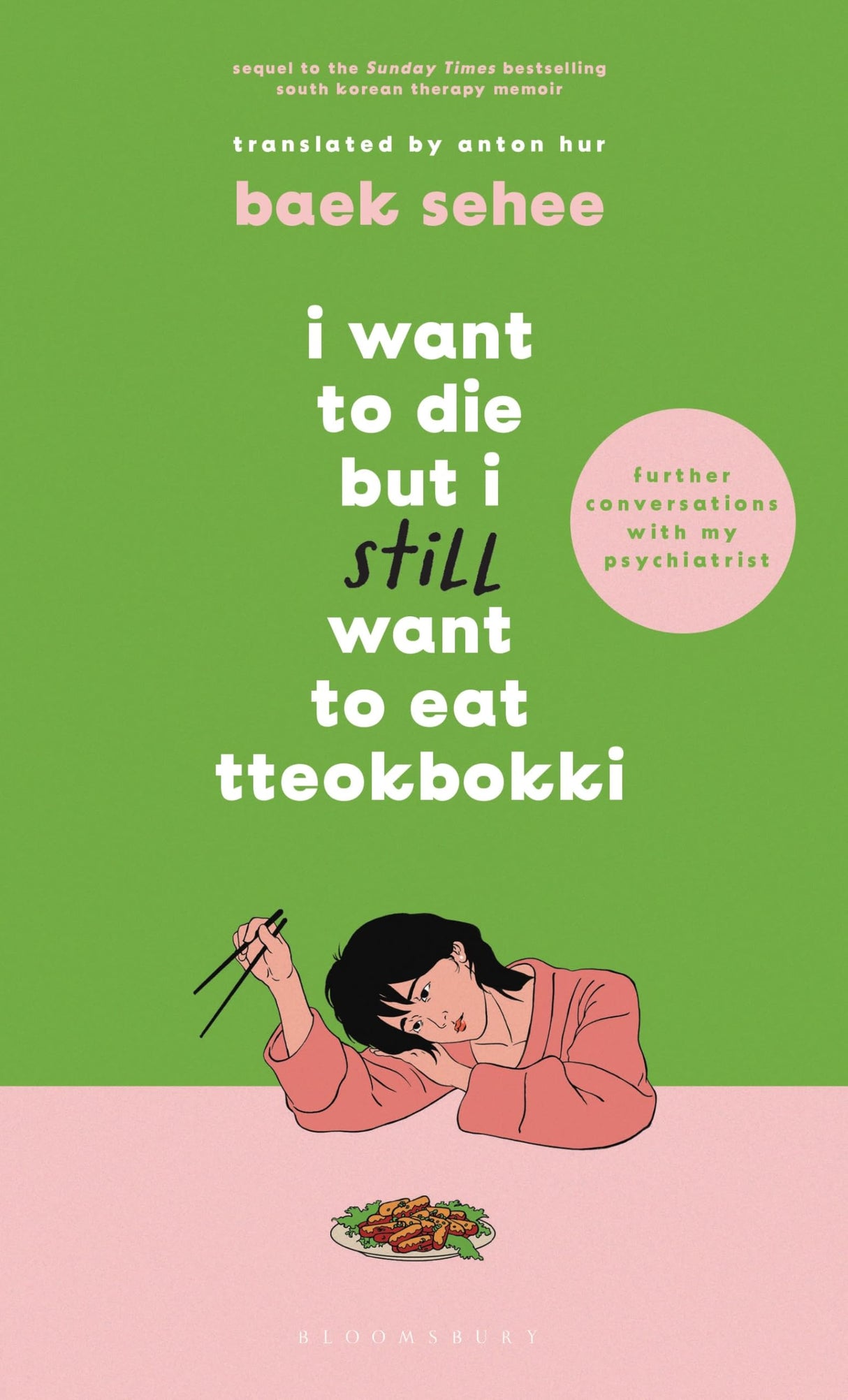 I Want to Die but I Still Want to Eat Tteokbokki: further conversations with my psychiatrist. The Sunday Times and internationally bestselling sequel to the hit Korean therapy memoir - Retail Maharaj