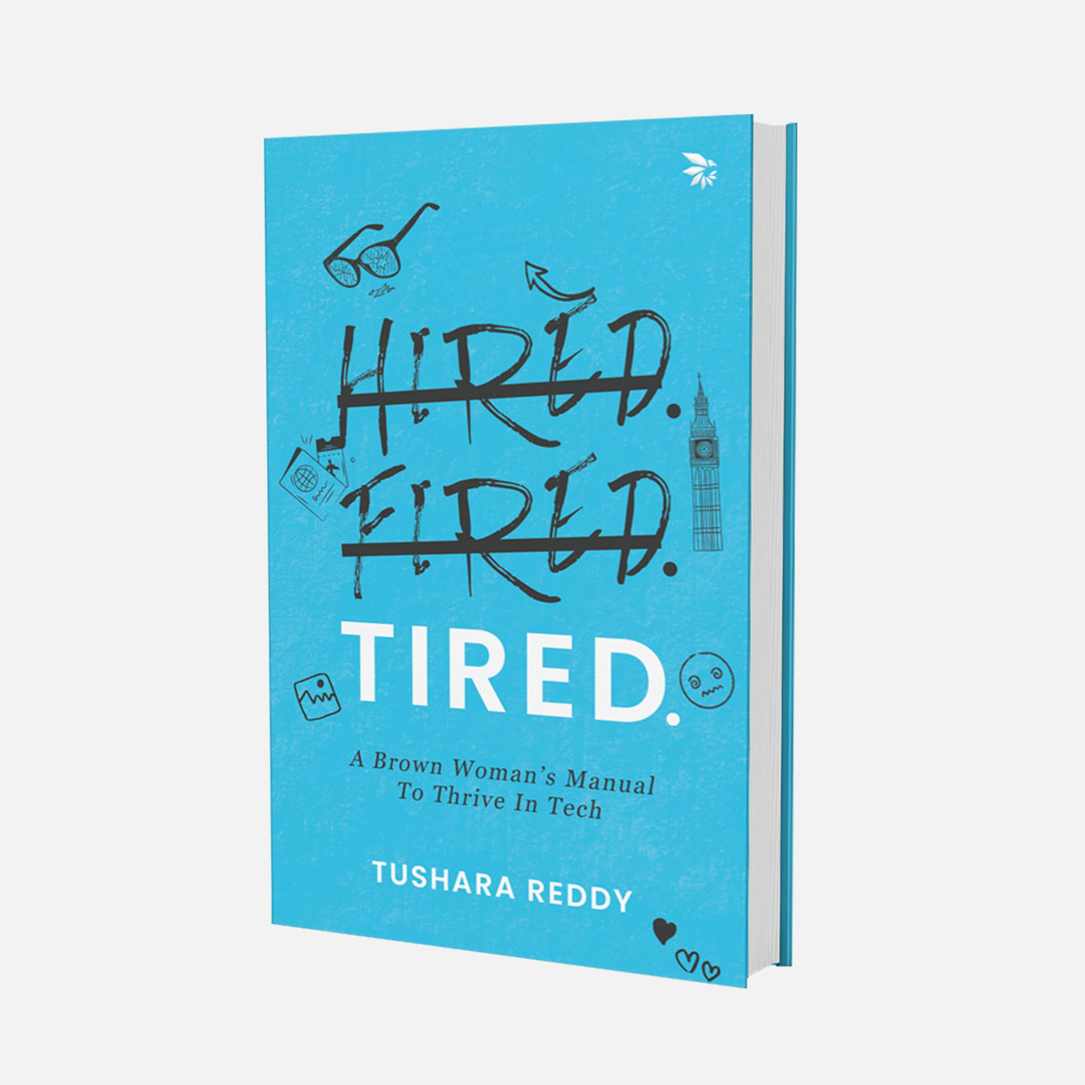 HIRED. FIRED. TIRED-A Brown Woman’s Manual To Thrive In Tech - Retail Maharaj