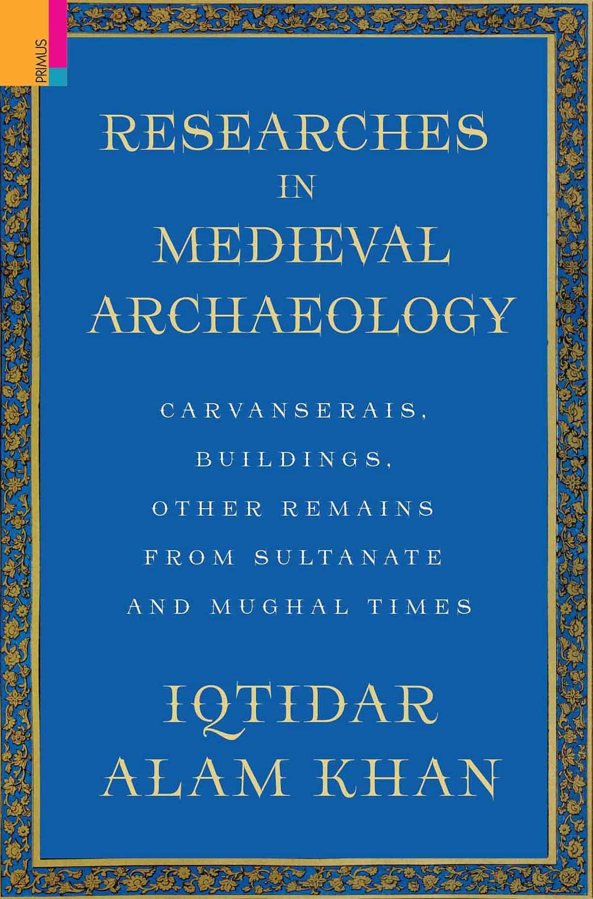 RESEARCHES IN MEDIEVAL ARCHAEOLOGY (HB) - Retail Maharaj