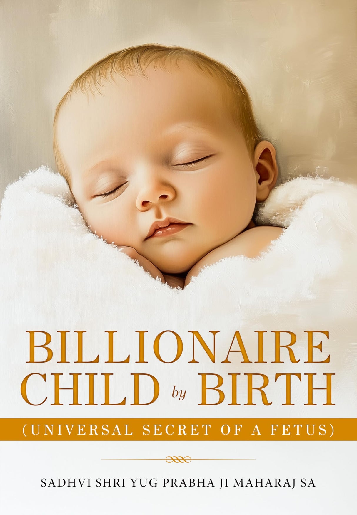 Billionaire Child by Birth - Universal Secret of a Fetus - Retail Maharaj