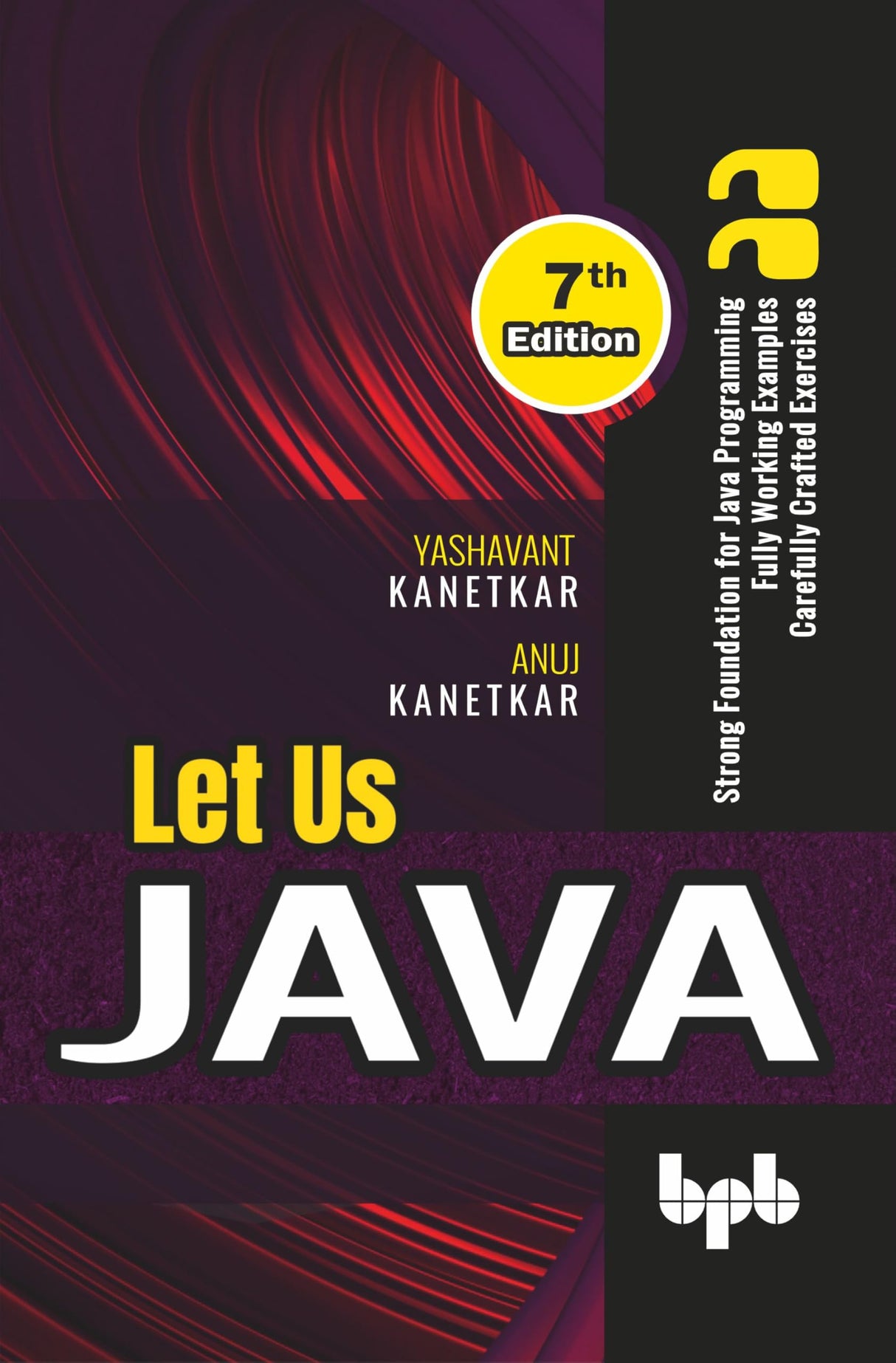 Let Us Java: Strong Foundation for Java Programming - 7th Edition - Retail Maharaj