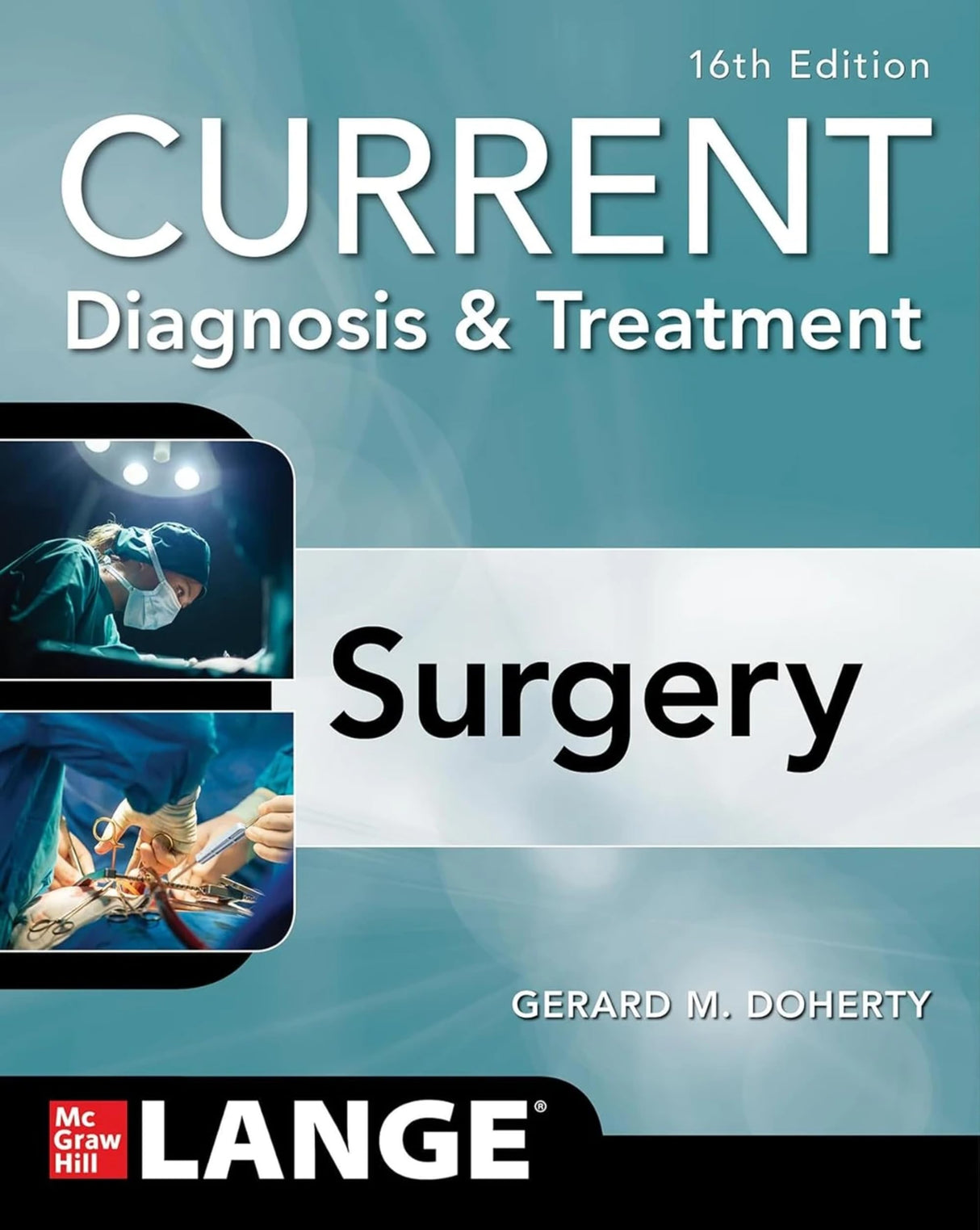 CURRENT DIAGNOSIS AND TREATMENT SURGERY 16ED (IE) (PB 2025) - Retail Maharaj