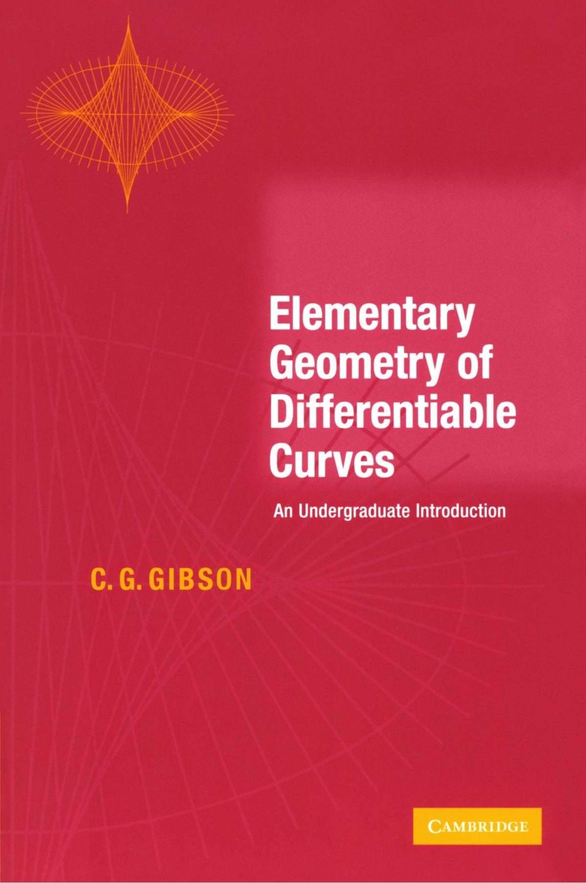 Elementary Geometry of Differentiable Curves: An Undergraduate Introduction - Retail Maharaj