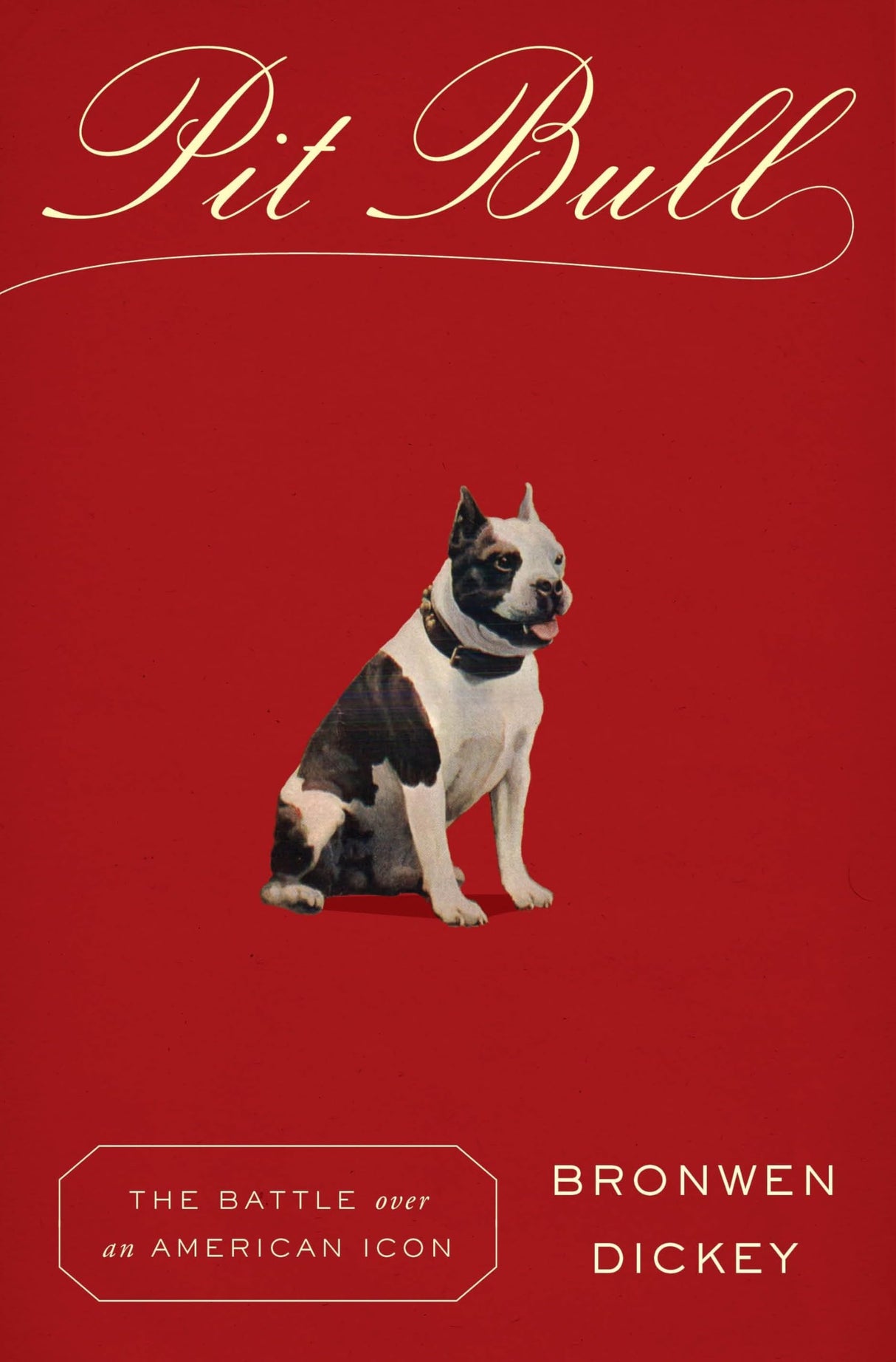 Pit Bull: The Battle over an American Icon - Retail Maharaj