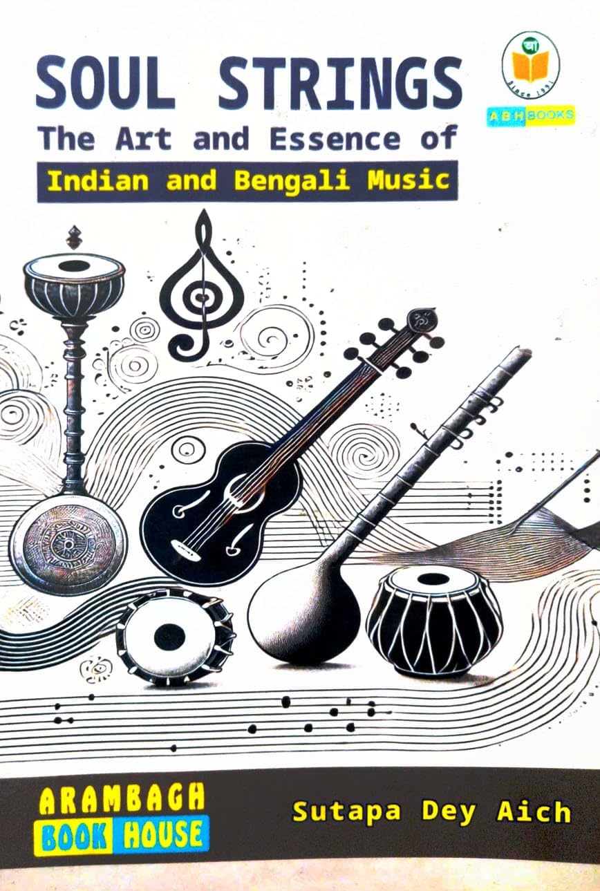 Soul Strings: The Art and Essence of Indian and Bengali Music (English Version)
