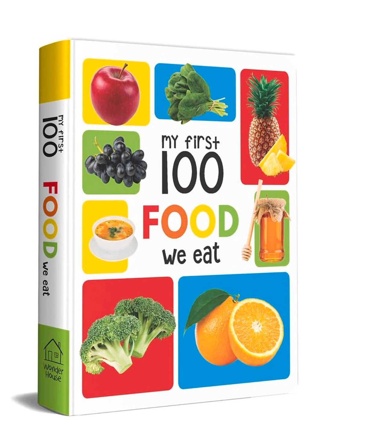 My First 100 Food We Eat: Padded Board Book for Kids | Learn Names of Fruits, Vegetables, Meals, Snacks & Foods with Bright Pictures | Early Learning Book for Babies, Toddlers & Preschoolers | Ages 0–5 Years - Retail Maharaj