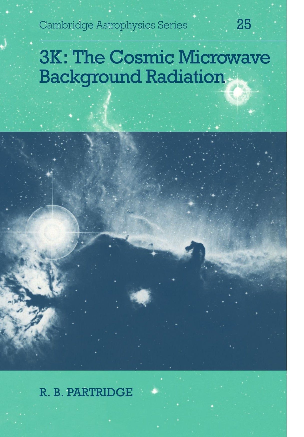 3K: The Cosmic Microwave Background Radiation: 25 (Cambridge Astrophysics) - Retail Maharaj