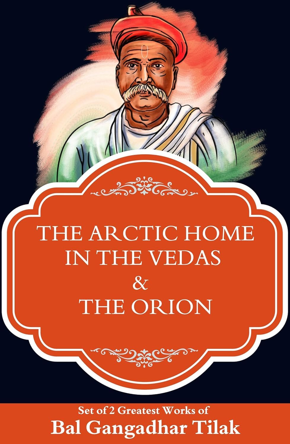 The Arctic Home in The Vedas & The Orion (Set of 2 Books) - Retail Maharaj