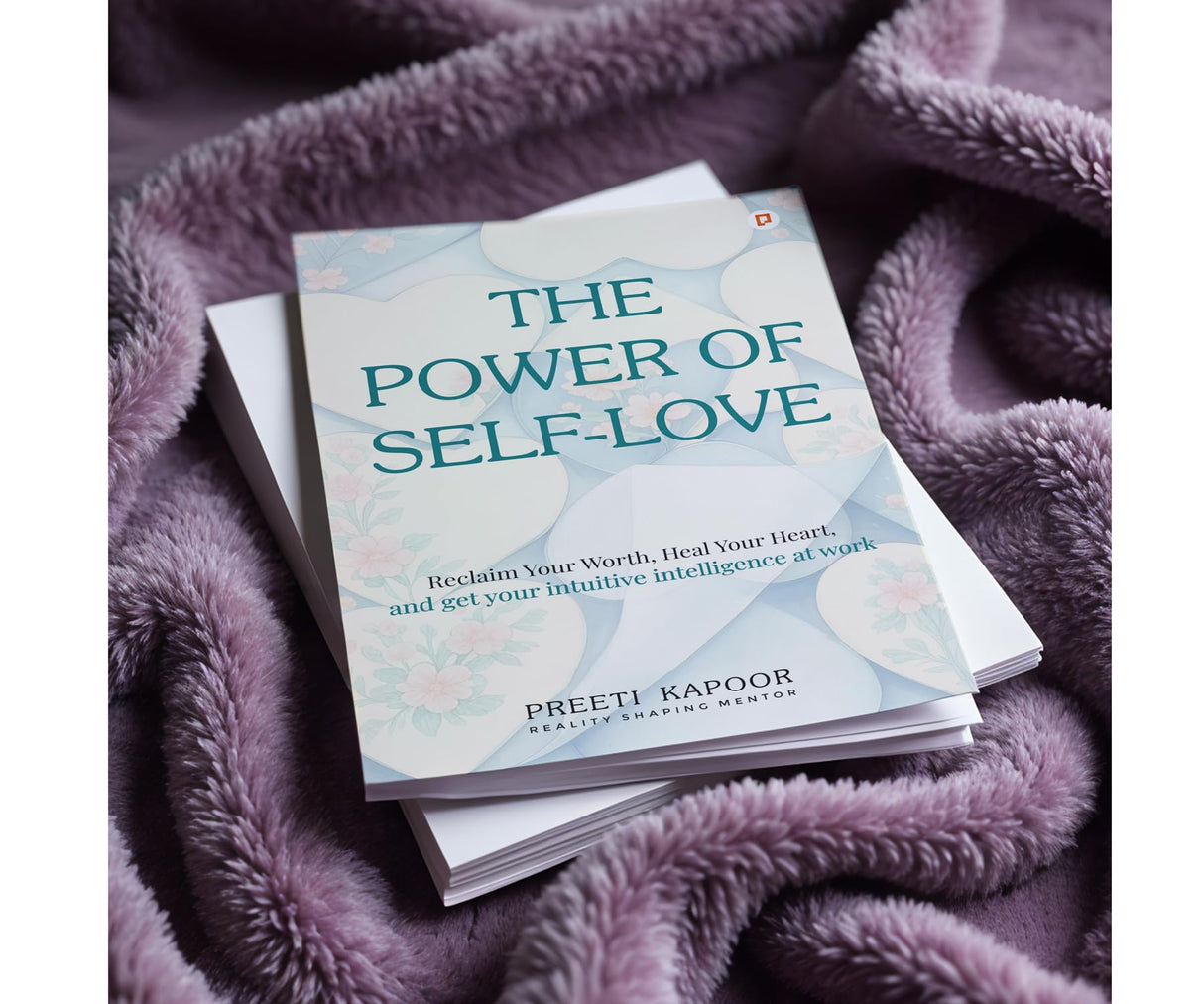 The Power Of Self-Love | Reclaim Your Worth, Heal Your Heart, and Get Your Intuitive Intelligence at Work - Retail Maharaj