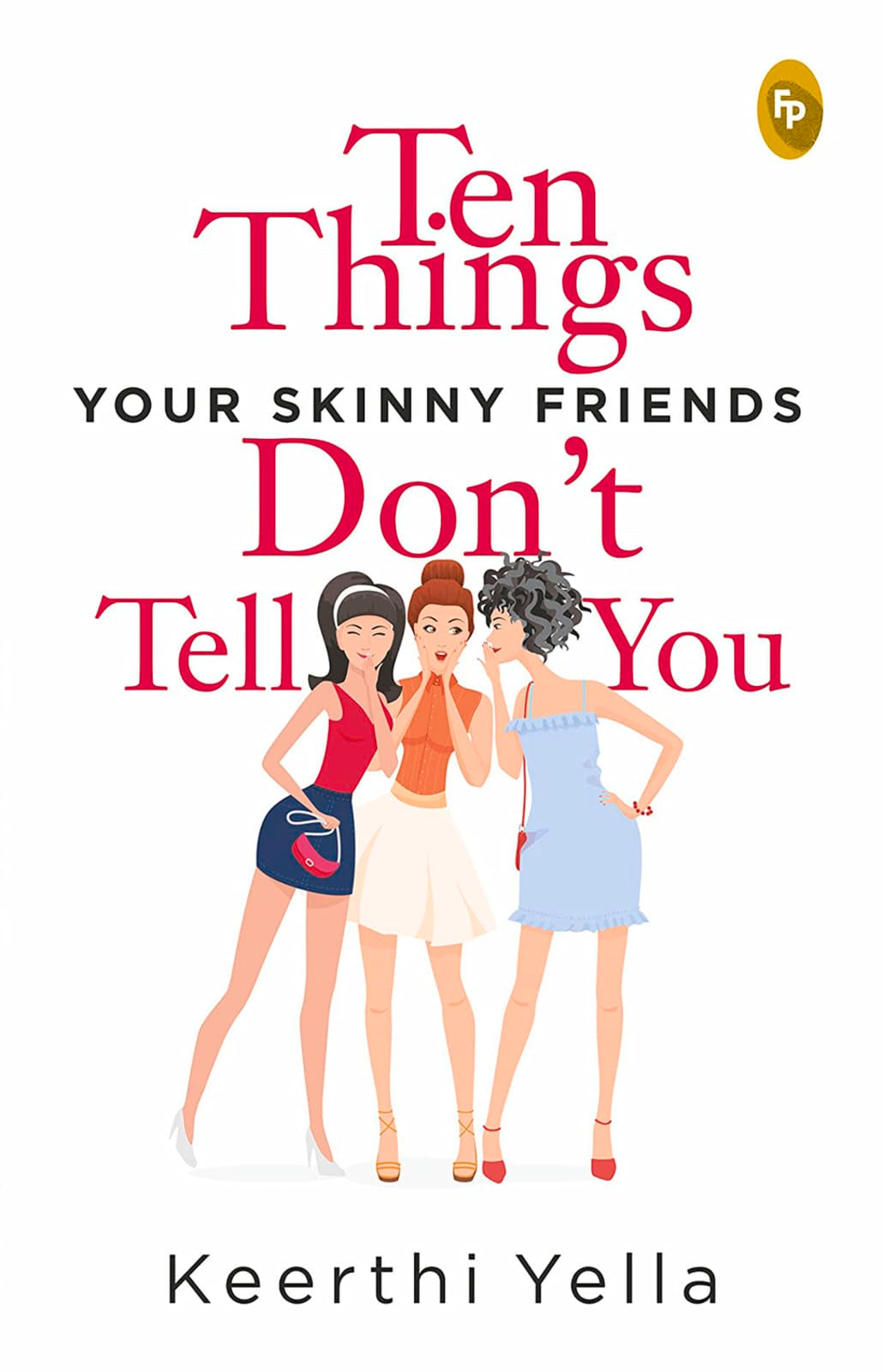 Ten Things Your Skinny Friends Don't Tell You - Retail Maharaj