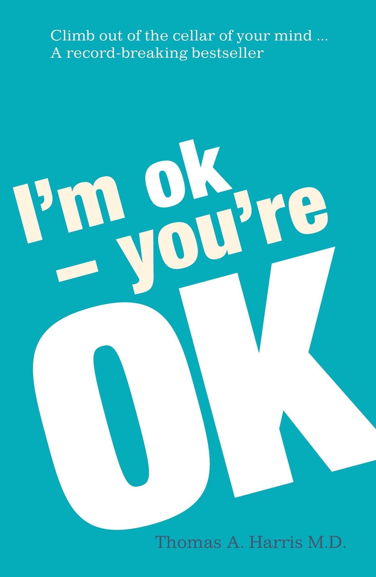 I'm Ok, You're Ok: A Practical Approach to Human Psychology - Retail Maharaj