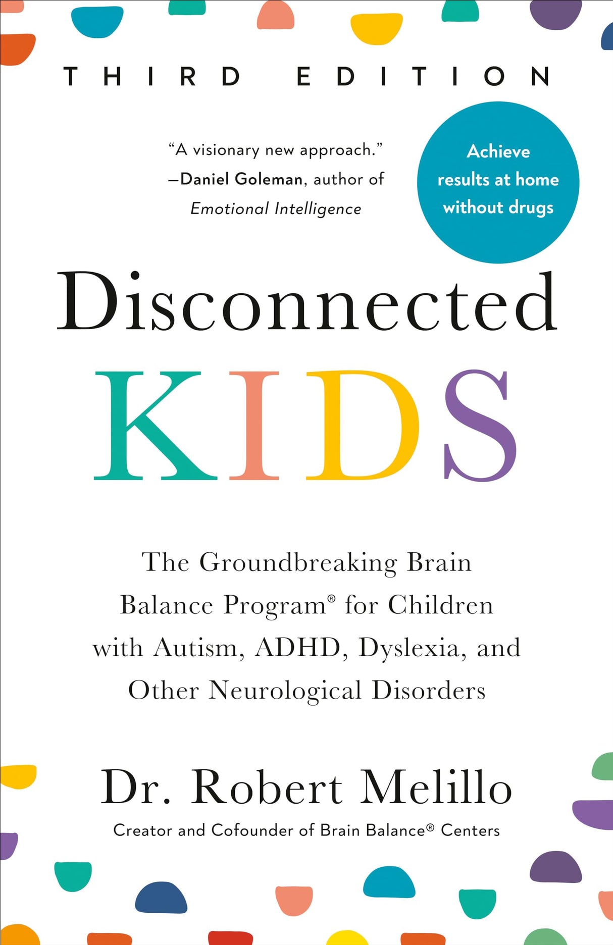 Disconnected Kids, Third Edition: The Groundbreaking Brain Balance Program for Children with Autism, ADHD, Dyslexia, and Other Neurological Disorders - Retail Maharaj