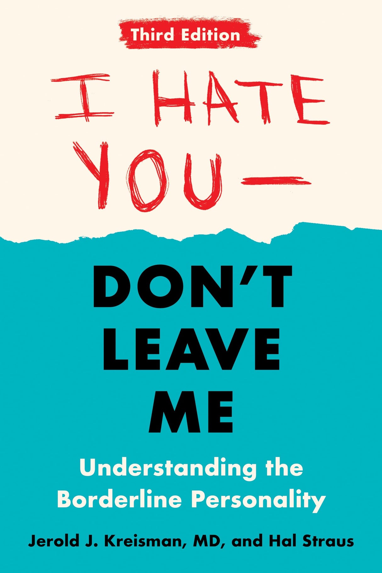 I Hate You--Don't Leave Me: Third Edition: Understanding the Borderline Personality - Retail Maharaj