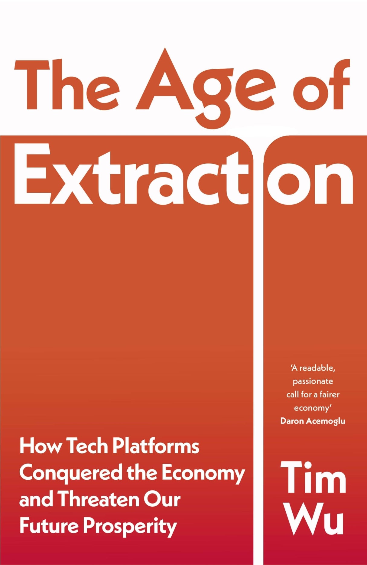 The Age of Extraction: How Tech Platforms Conquered the Economy and Threaten Our Future Prosperity - Retail Maharaj