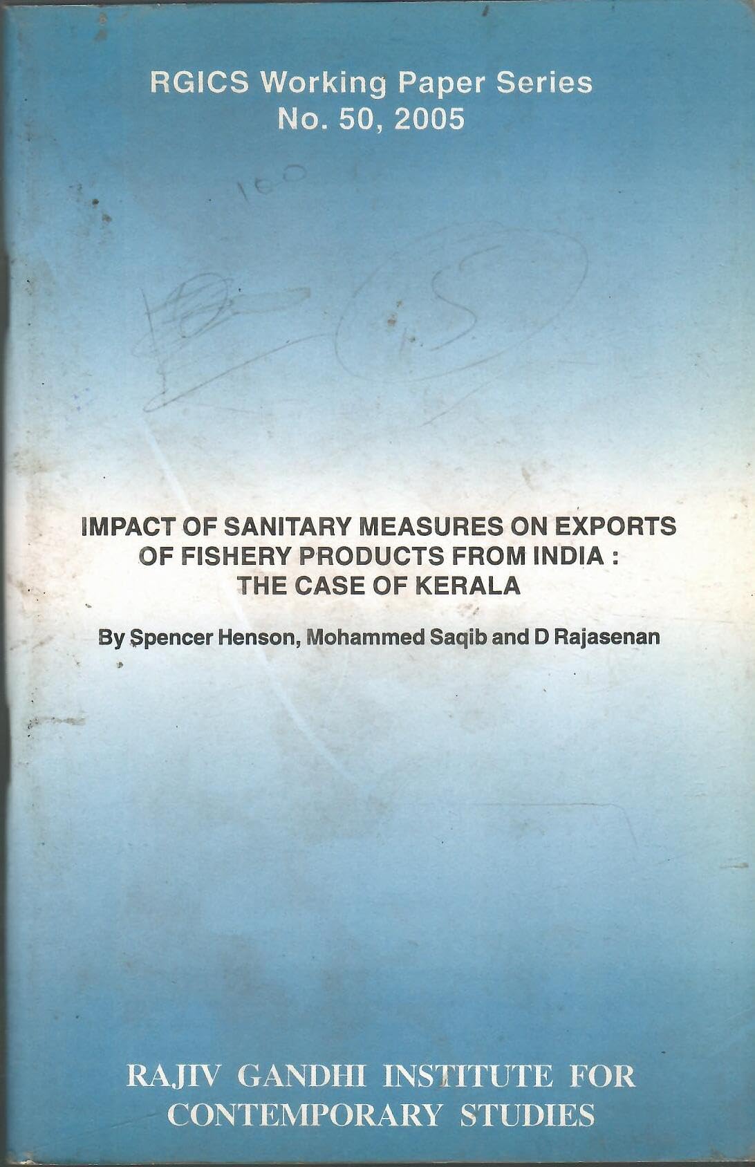 RGICS Working Paper Series No. 50, 2005 - Impact Of Sanitary Measures On Exports Of Fishery Products From India : The Case Of Kerala