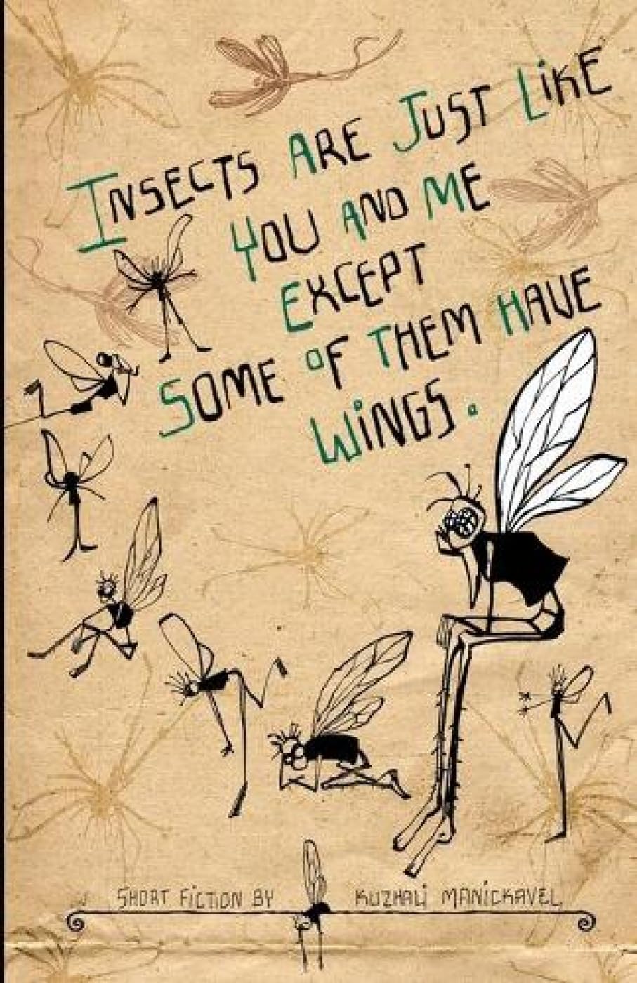 Insects are Just Like You and Me Except Some of Them Have Wings - Retail Maharaj