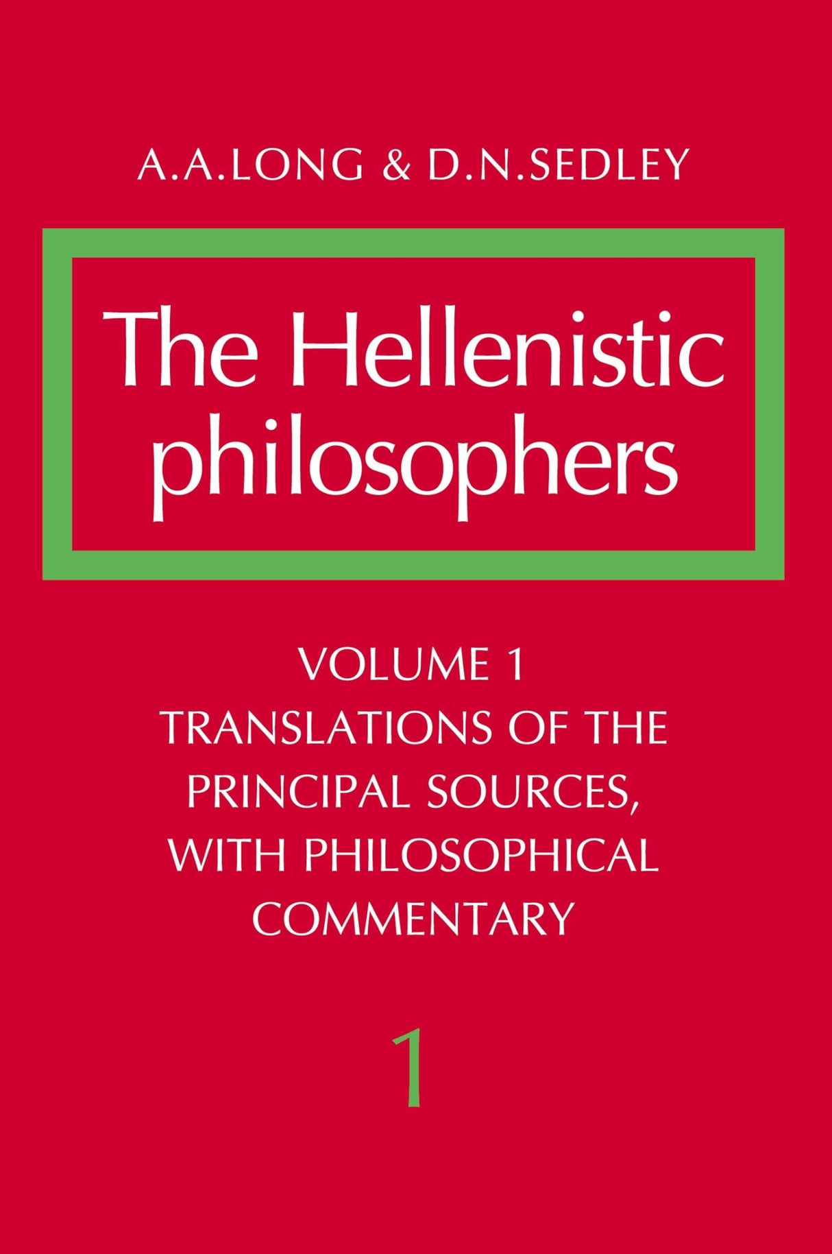 The Hellenistic Philosophers: Volume 1, Translations of the Principal Sources with Philosophical Commentary: 001 - Retail Maharaj