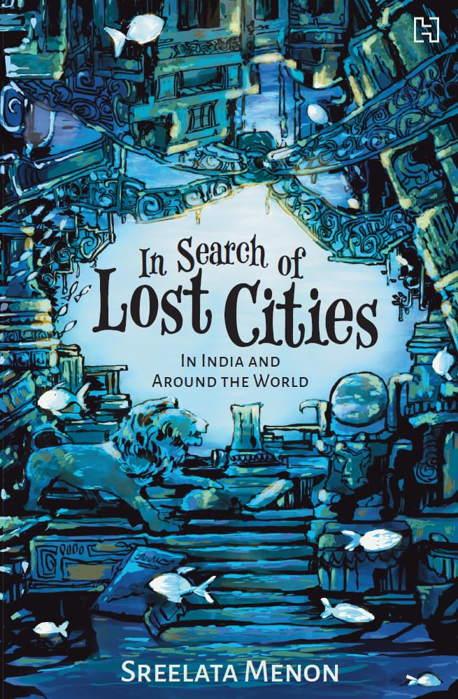 In Search of Lost Cities: In India and around the World - Retail Maharaj
