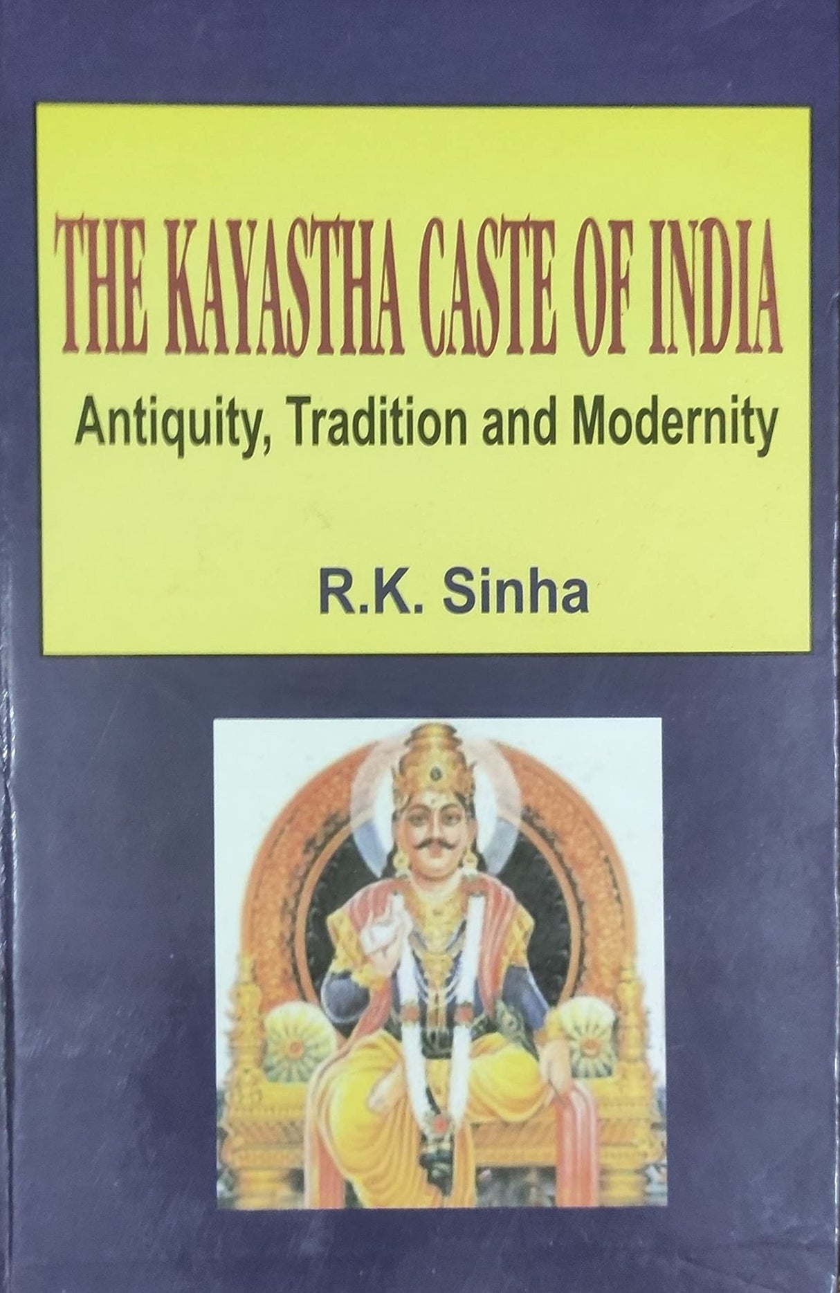 The Kayastha Caste Of India Antiquity, Tradition And Modernity - Retail Maharaj