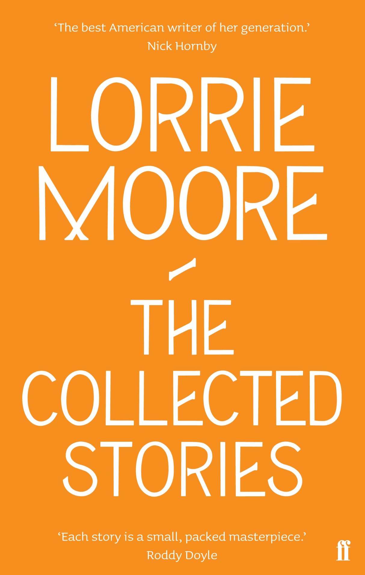 The Collected Stories of Lorrie Moore: 'An unadulterated delight.' OBSERVER - Retail Maharaj