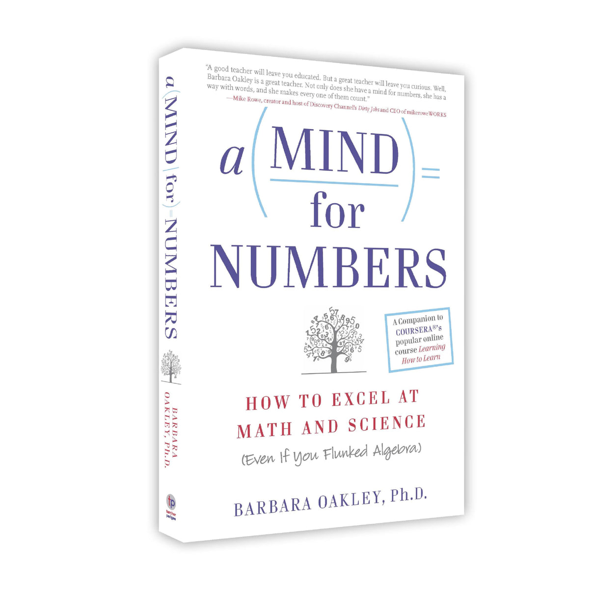 A Mind for Numbers: How to Excel at Math and Science (Even If You Flunked Algebra) | The companion book to COURSERA's wildly popular massive open online course "Learning How to Learn" - Retail Maharaj