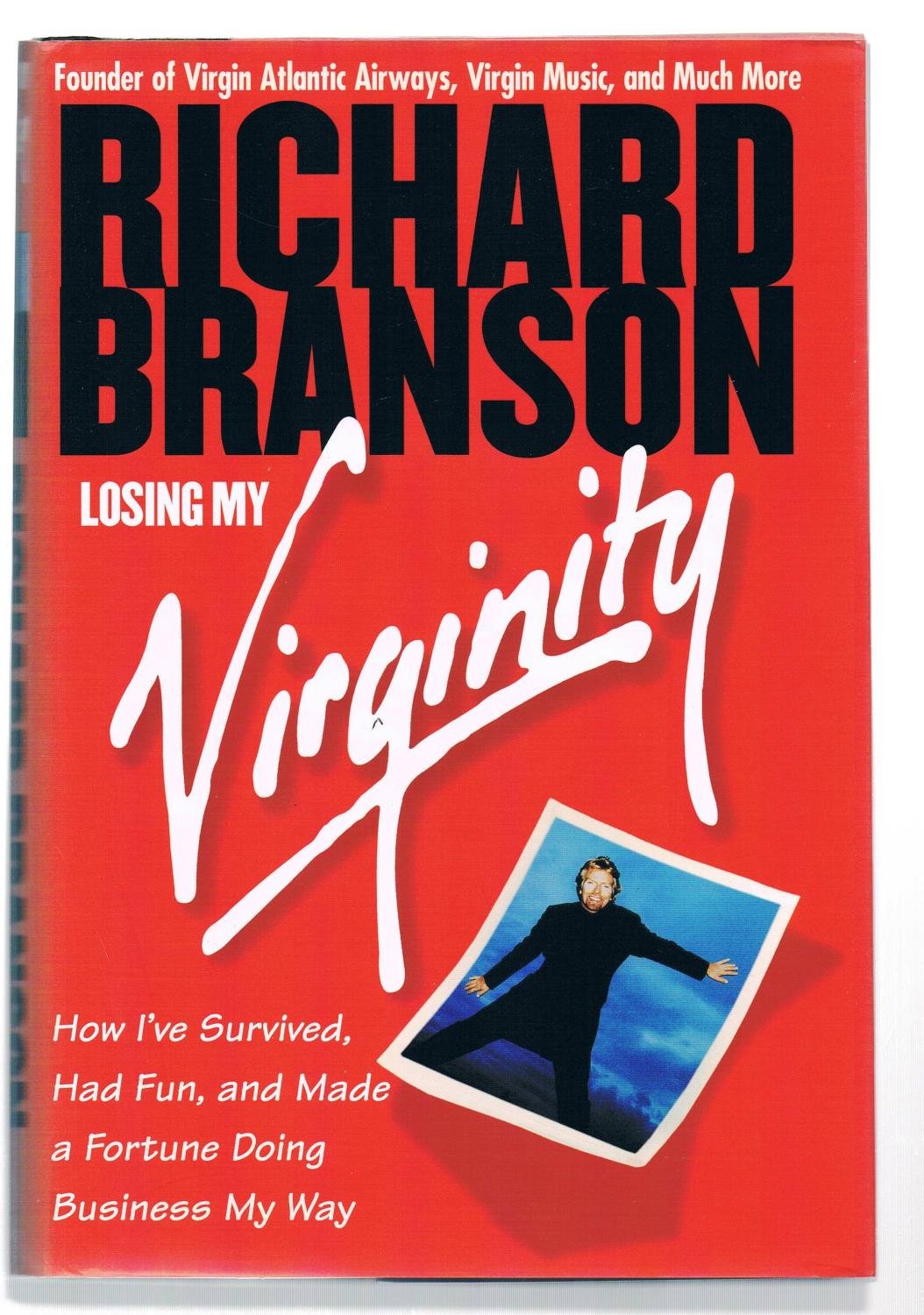 Losing My Virginity: How I've Survived, Had Fun, and Made a Fortune Doing Business My Way - Retail Maharaj