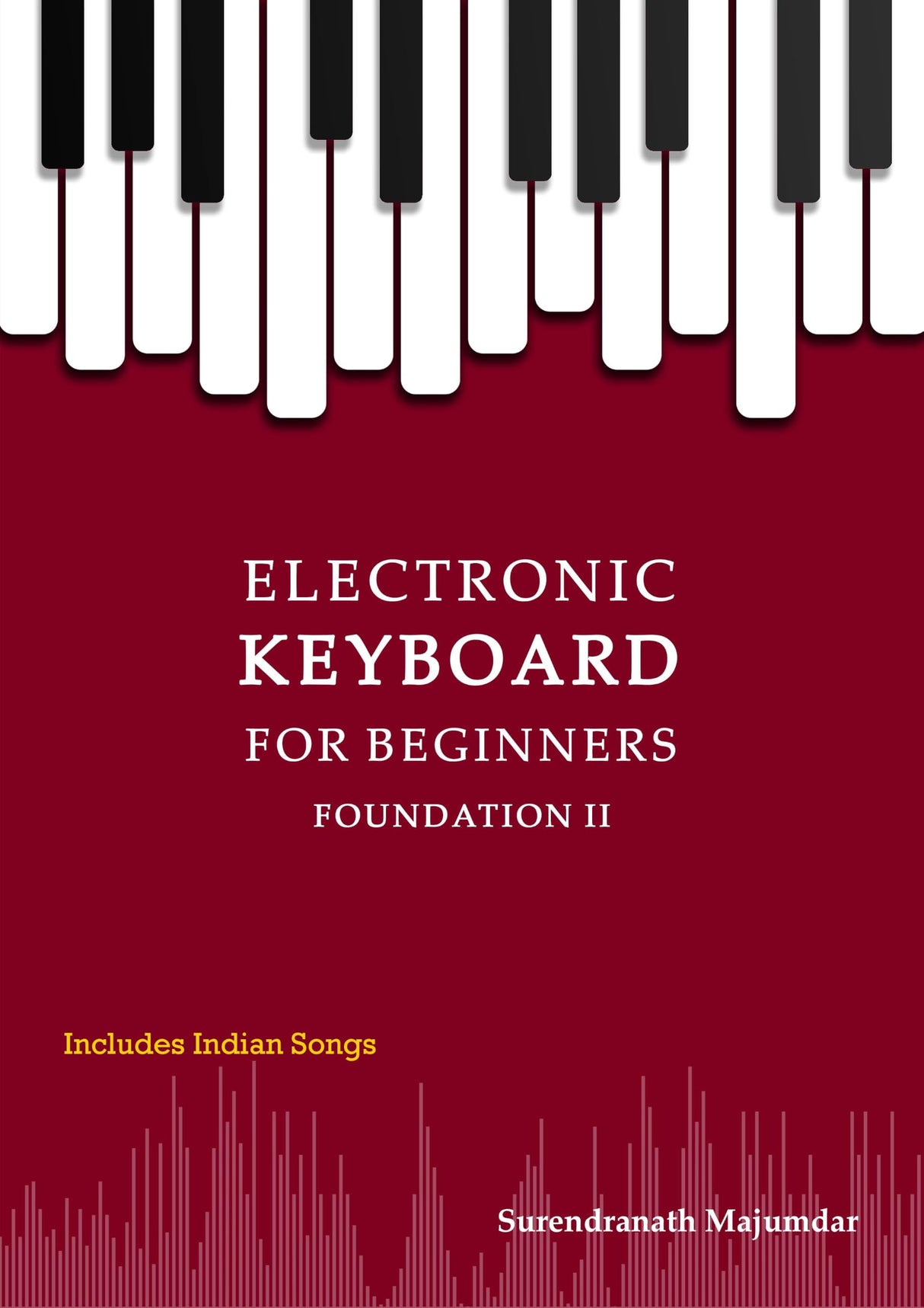 Electronic Keyboard for Beginners | Foundation II | Surendranath Majumdar