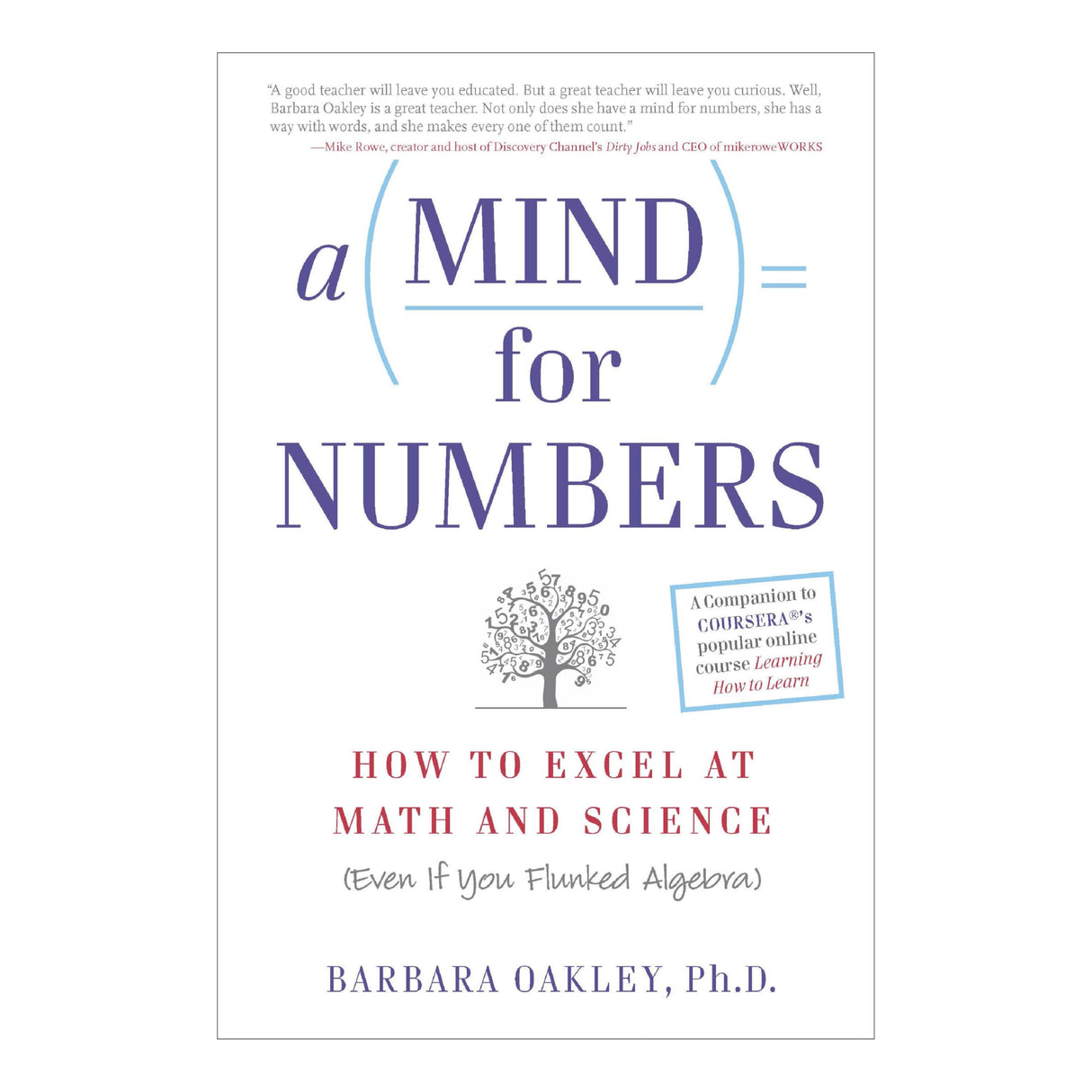 A Mind for Numbers: How to Excel at Math and Science (Even If You Flunked Algebra) | The companion book to COURSERA's wildly popular massive open online course "Learning How to Learn" - Retail Maharaj