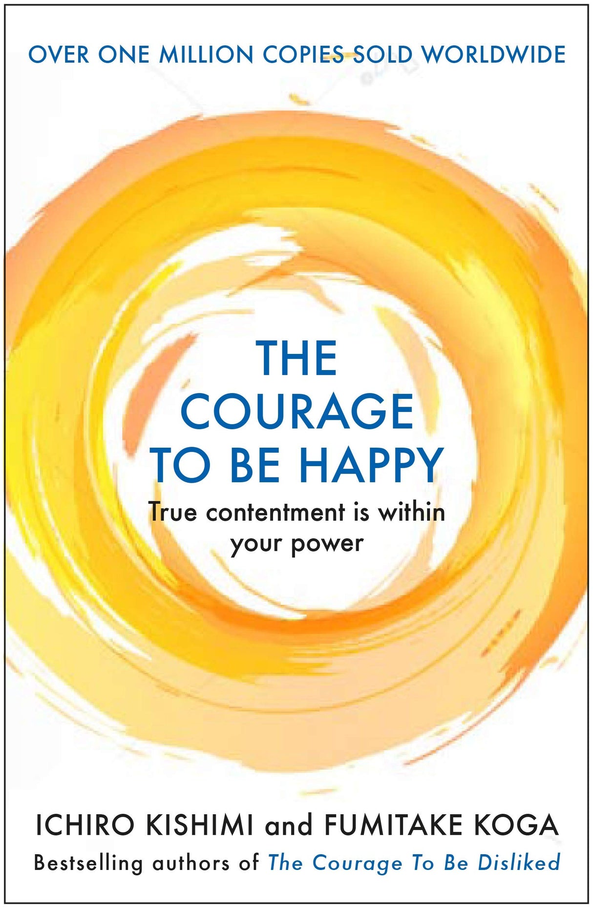 Courage to be Happy: True Contentment Is Within Your Power (Courage To series) - Retail Maharaj