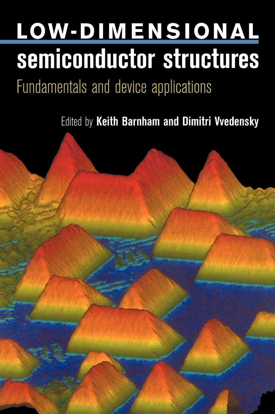 Low-Dimensional Semiconductor Structures: Fundamentals and Device Applications - Retail Maharaj