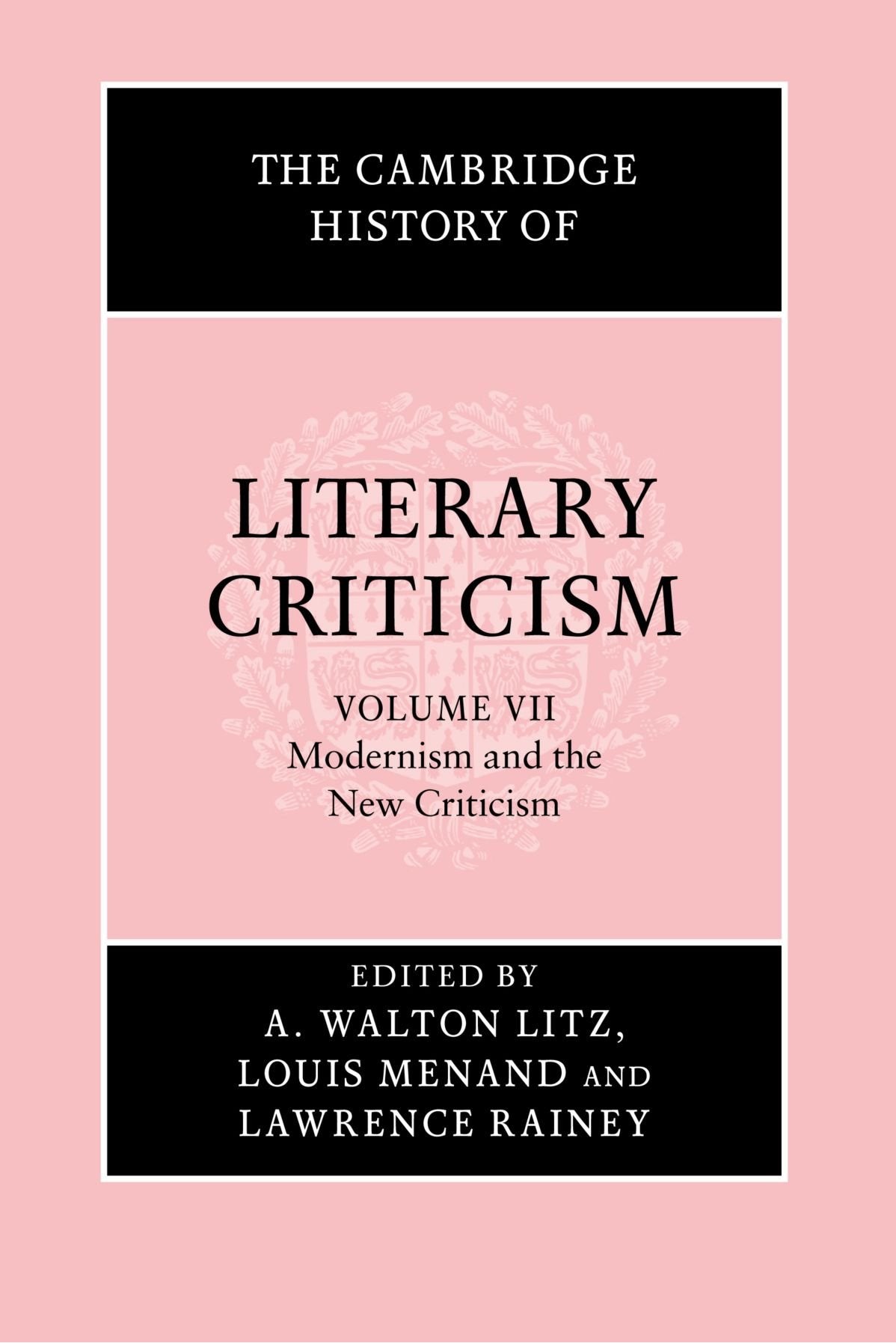 The Cambridge History of Literary Criticism: Volume 7, Modernism and the New Criticism - Retail Maharaj