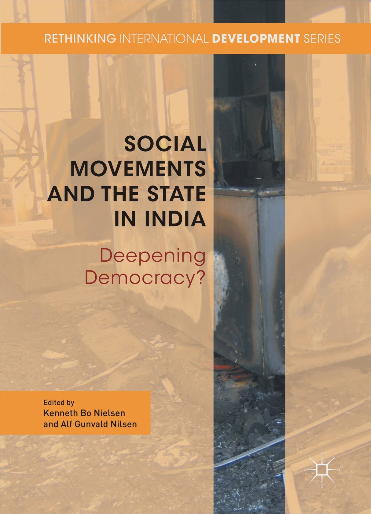 SOCIAL MOVEMENTS AND THE STATE IN INDIA: Deepening Democracy? - Retail Maharaj