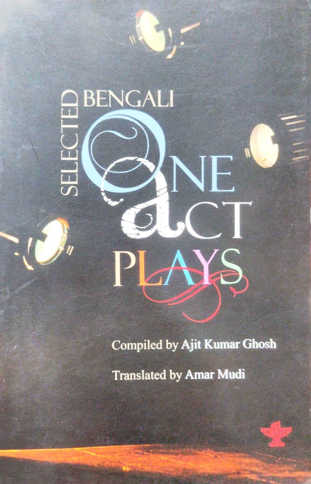 Selected Bengali One Act Plays (English Version)
