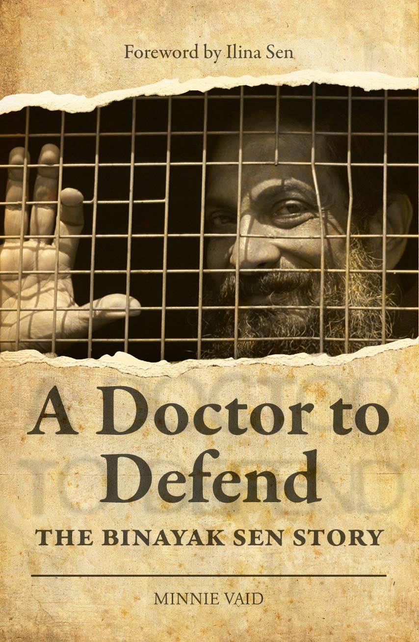 A Doctor to Defend - The Binayak Sen Story - Retail Maharaj