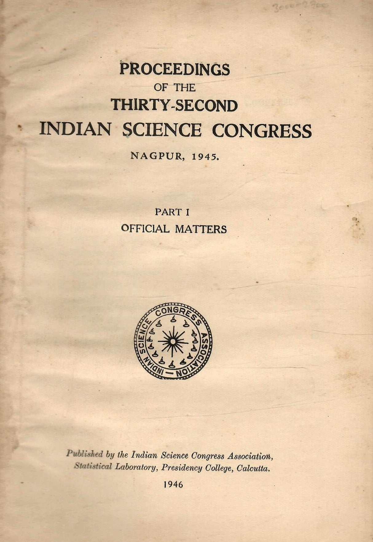 Proceedings Of The Thirty-Second Indian Science Congress - Nagpur, 1945 - Part - I To IV ( Part I - Offiicial Matters , Part II - Presidential ... ) ( Set Of 4 Books ) ( Bound In One Book )