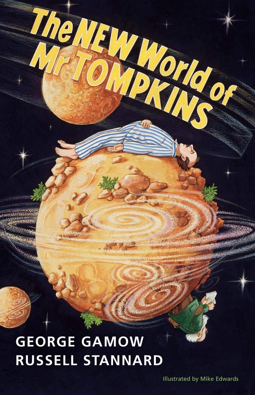 The New World of Mr Tompkins: George Gamow's Classic Mr Tompkins in Paperback - Retail Maharaj