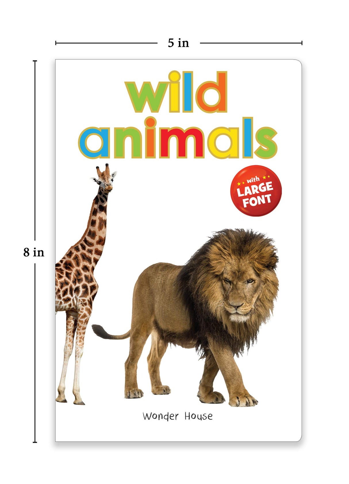 Wild Animals – Early Learning Board Book with Large Font: Brightly Illustrated Wildlife Book for Kids | Big Board Books Series for Babies, Toddlers & Preschoolers | Learn About Lions, Tigers, Elephants & More with Bold Text & Clear Pictures | Ages 0–5 Yea - Retail Maharaj