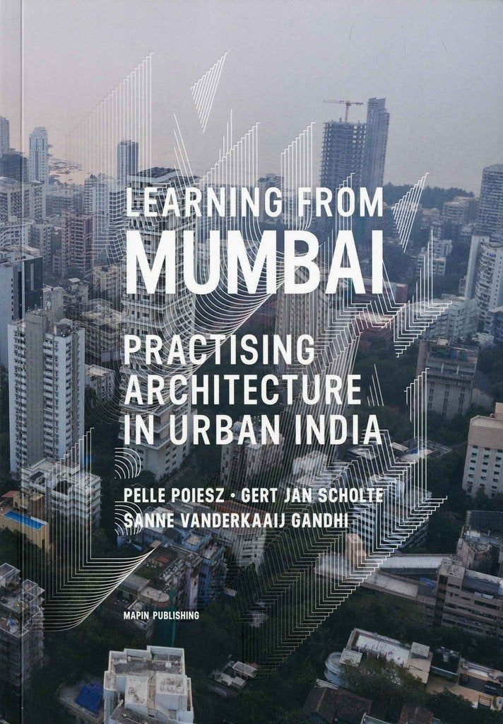 Learning from Mumbai Practising Architecture in Urban India - Retail Maharaj