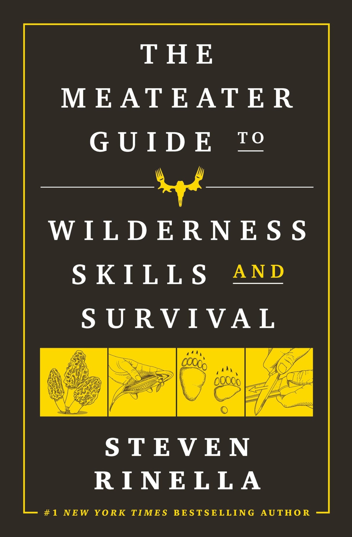 The MeatEater Guide to Wilderness Skills and Survival: Essential Wilderness and Survival Skills for Hunters, Anglers, Hikers, and Anyone Spending Time in the Wild - Retail Maharaj