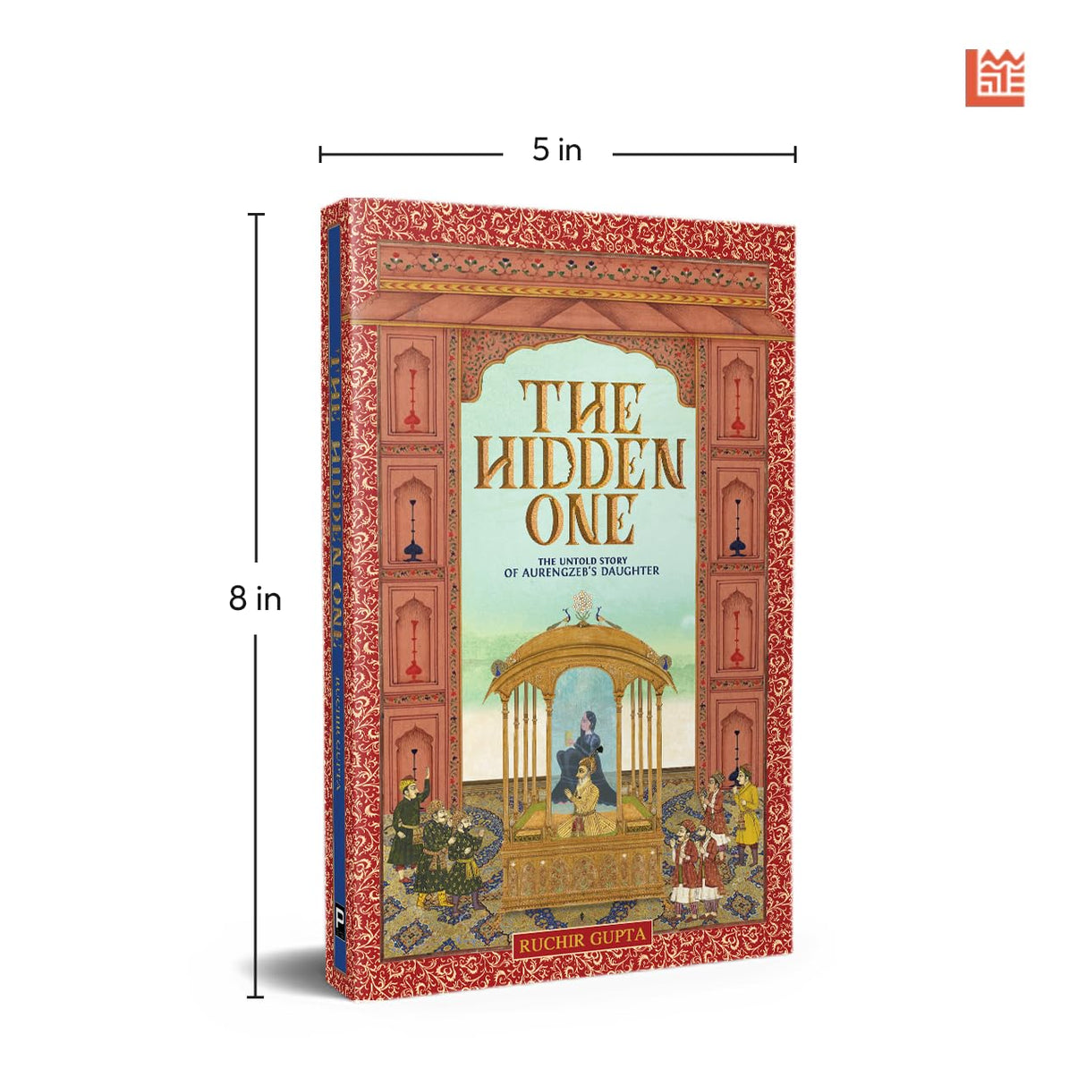 The Hidden One the Untold Story of Aurengzeb's Daughter - Retail Maharaj