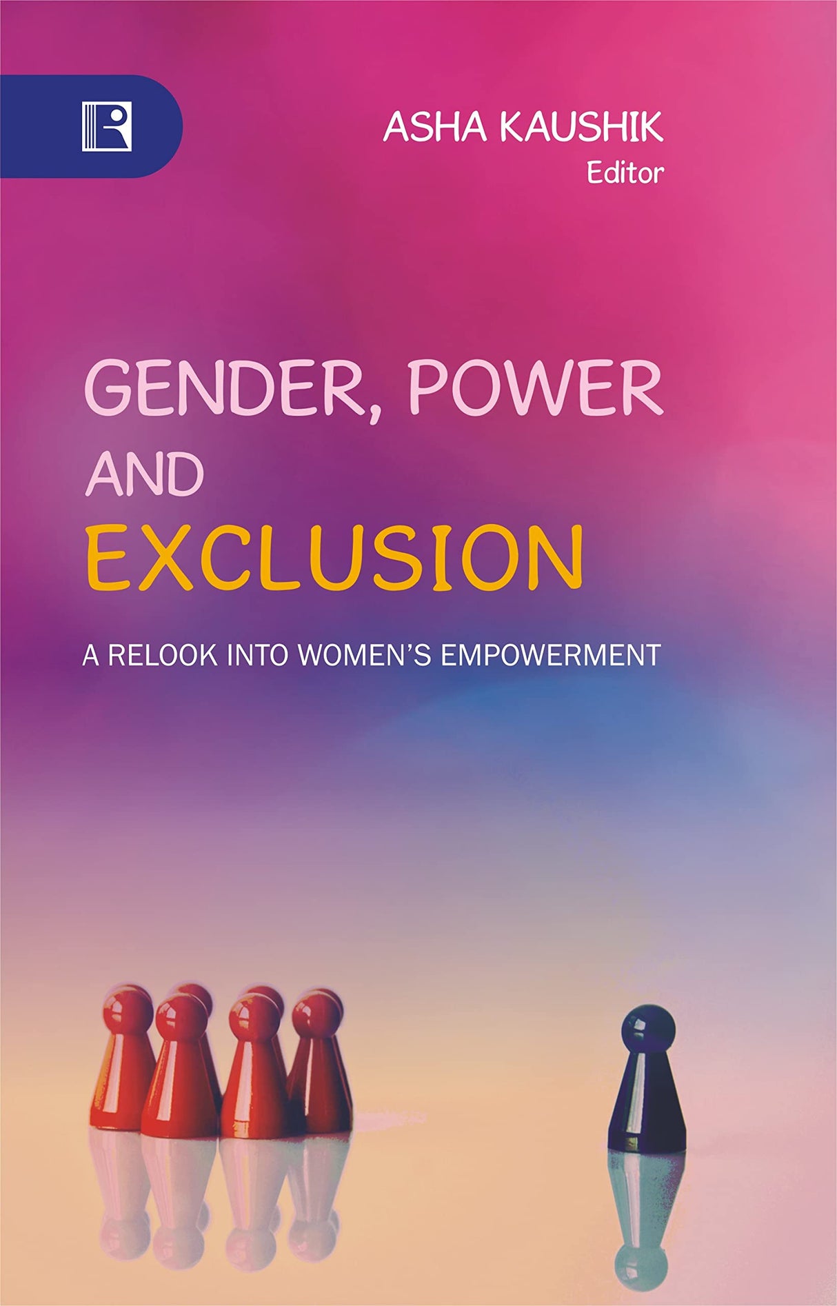 GENDER, POWER AND EXCLUSION: A Relook into Women’s Empowerment - Retail Maharaj