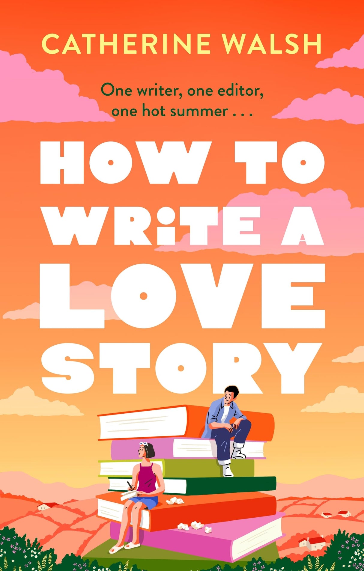 How to Write a Love Story: the HOTTEST opposites-attract, forced-proximity rom com of the summer – set in the world of books! - Retail Maharaj