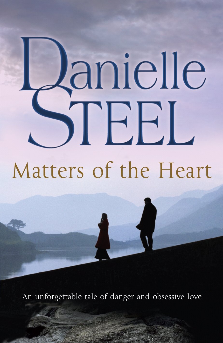 Matters of the Heart: An unforgettable story of danger and obsessive love from bestselling author Danielle Steel - Retail Maharaj