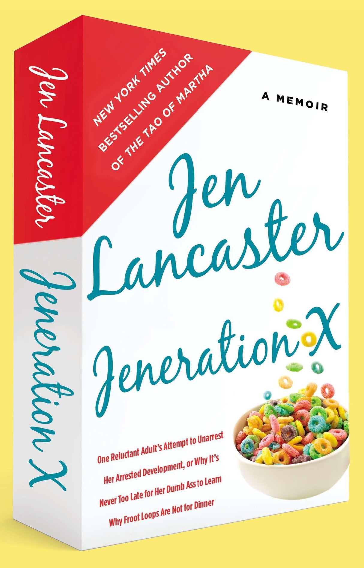 Jeneration X: One Reluctant Adult's Attempt to Unarrest Her Arrested Development; Or, Why It's Never Too Late for Her Dumb Ass to Learn Why Froot Loops Are Not for Dinner - Retail Maharaj