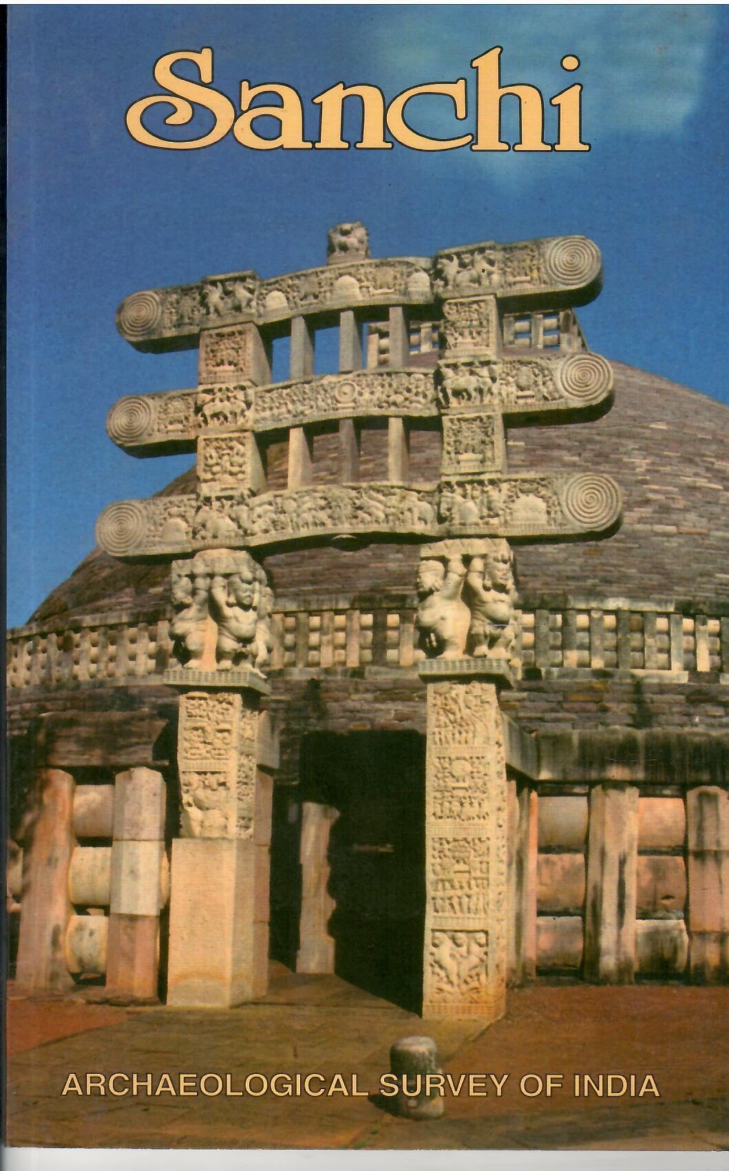 SANCHI - Archaeological Survey Of India