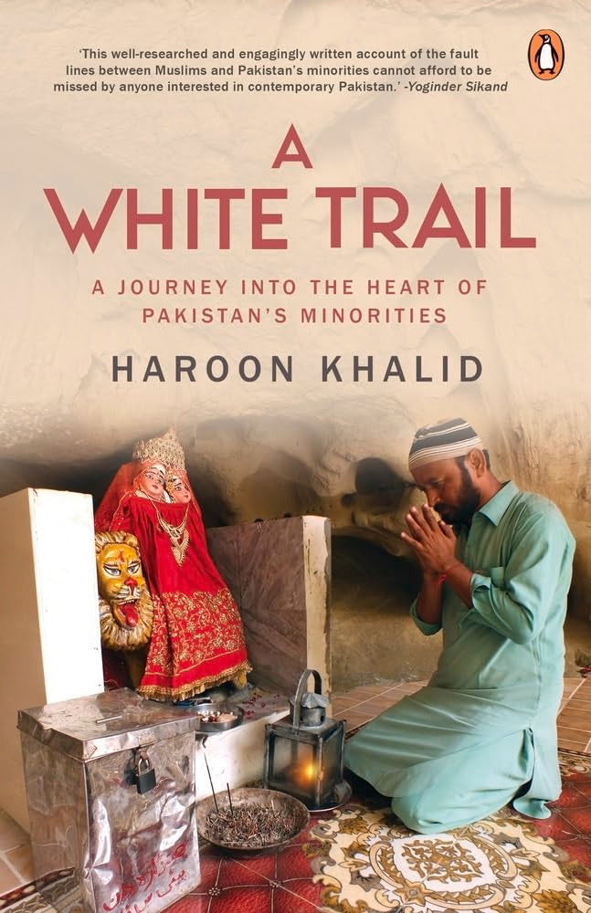 A White Trail: A Journey Into the Heart of Pakistan's Religious Minorities - Retail Maharaj