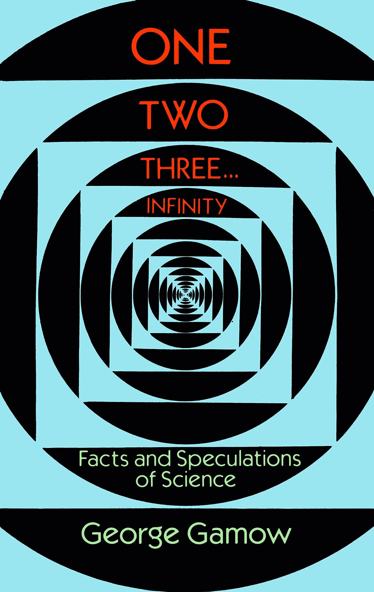One, Two, Three...Infinity: Facts and Speculations of Science (Dover Books on Mathematics) - Retail Maharaj